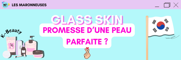 Glass Skin, la routine skincare pour une peau parfaite ?